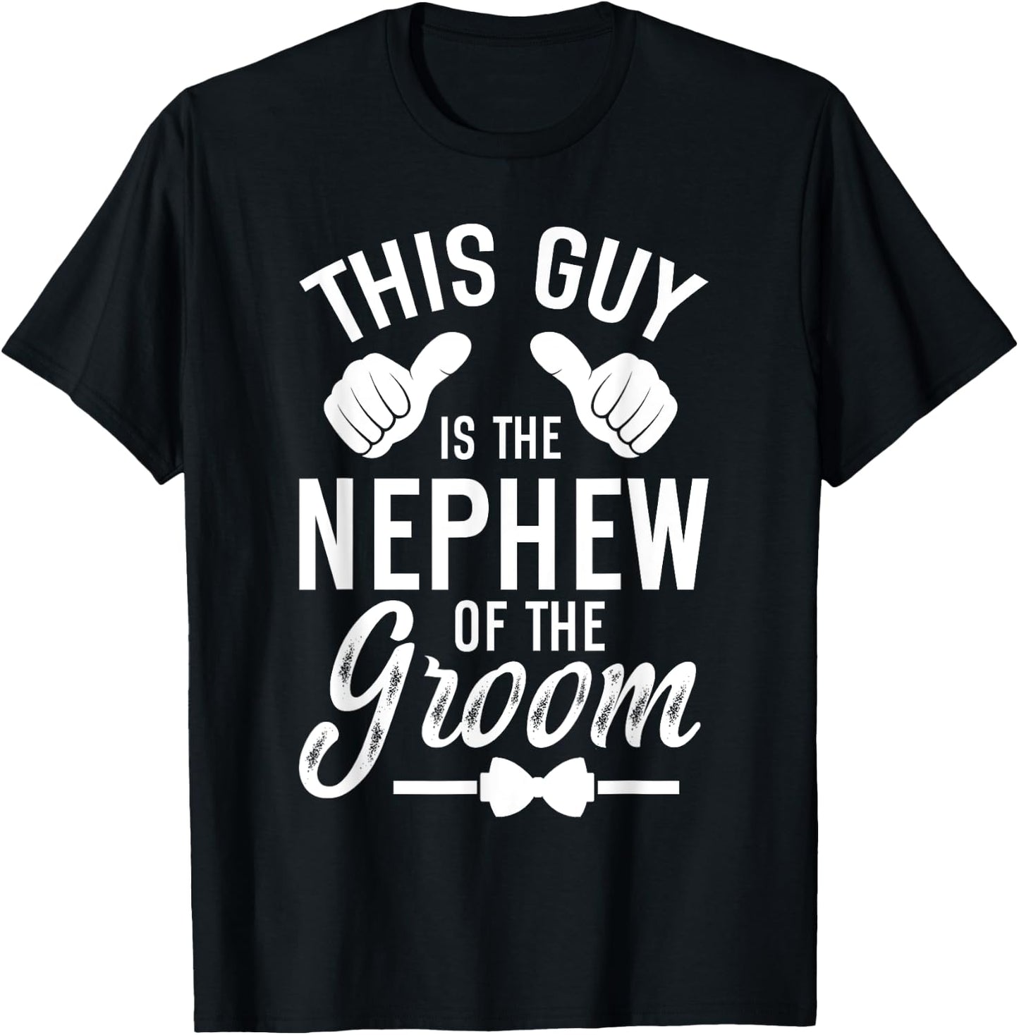 This Guy Is The Nephew Of The Groom Nephew Groom's Nephew T-Shirt - T-Shirt | Black
