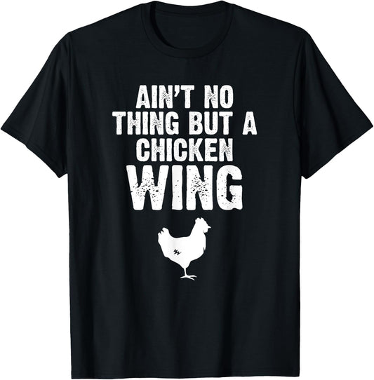 Ain't No Thing But A Chicken Wing Chicken Lover Farming T-Shirt - T-Shirt | Black