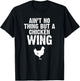 Ain't No Thing But A Chicken Wing Chicken Lover Farming T-Shirt - T-Shirt | Black