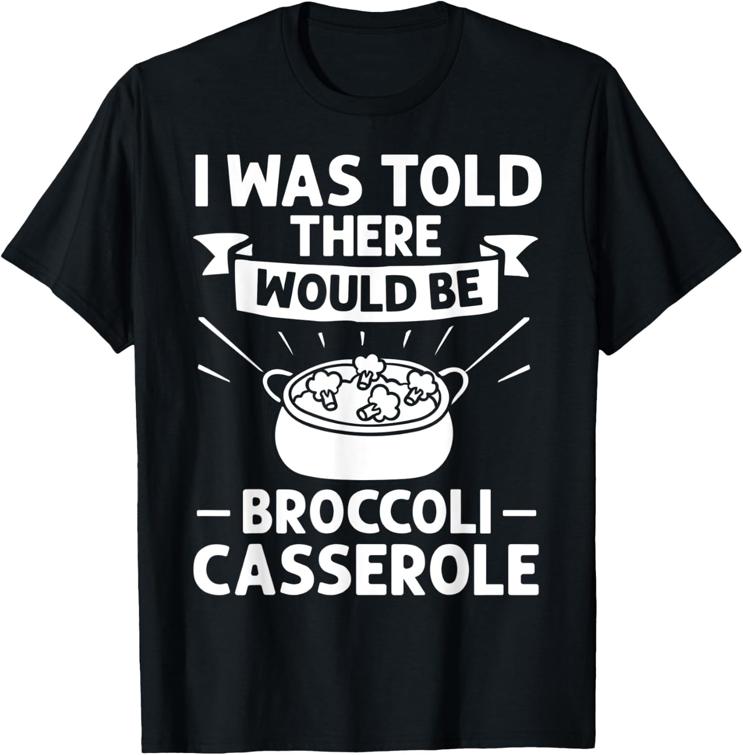 Broccoli Casserole Cheese Recipe Easy Food Dish Pan T-Shirt - T-Shirt | Black