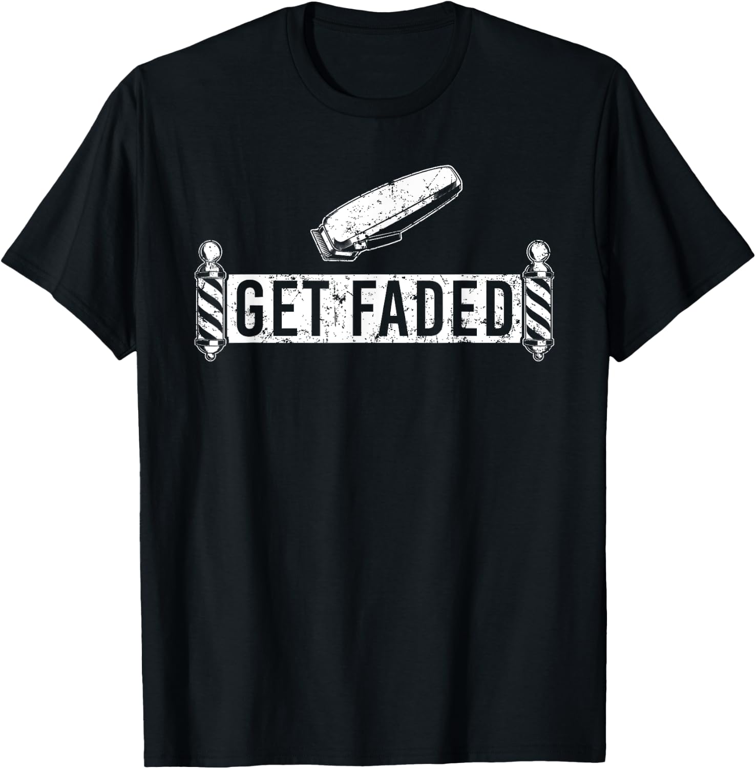 Funny Get Faded Barber Design Dad Hairstylist Lovers T-Shirt - T-Shirt | Black
