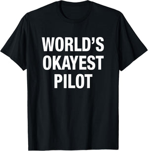 World's Okayest Pilot T-Shirt - T-Shirt | Black