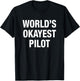 World's Okayest Pilot T-Shirt - T-Shirt | Black