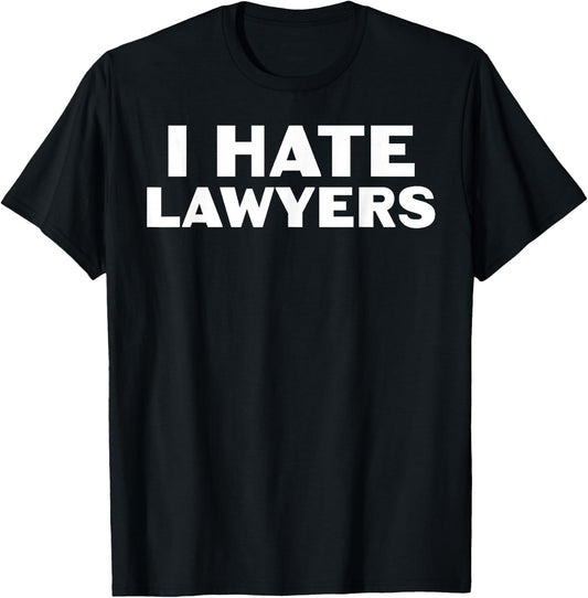 I hate - lawyers T-Shirt - T-Shirt | Black
