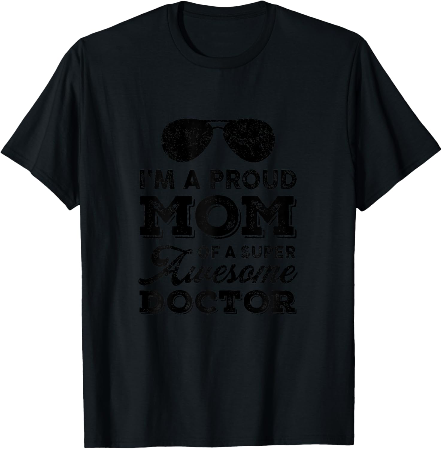 Proud-Mom Super-Awesome Doctor Physician Funny Mom-Mother T-Shirt - T-Shirt | Black