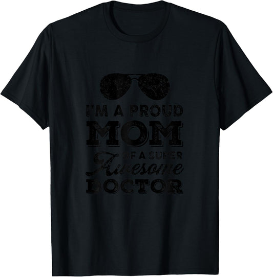 Proud-Mom Super-Awesome Doctor Physician Funny Mom-Mother T-Shirt - T-Shirt | Black