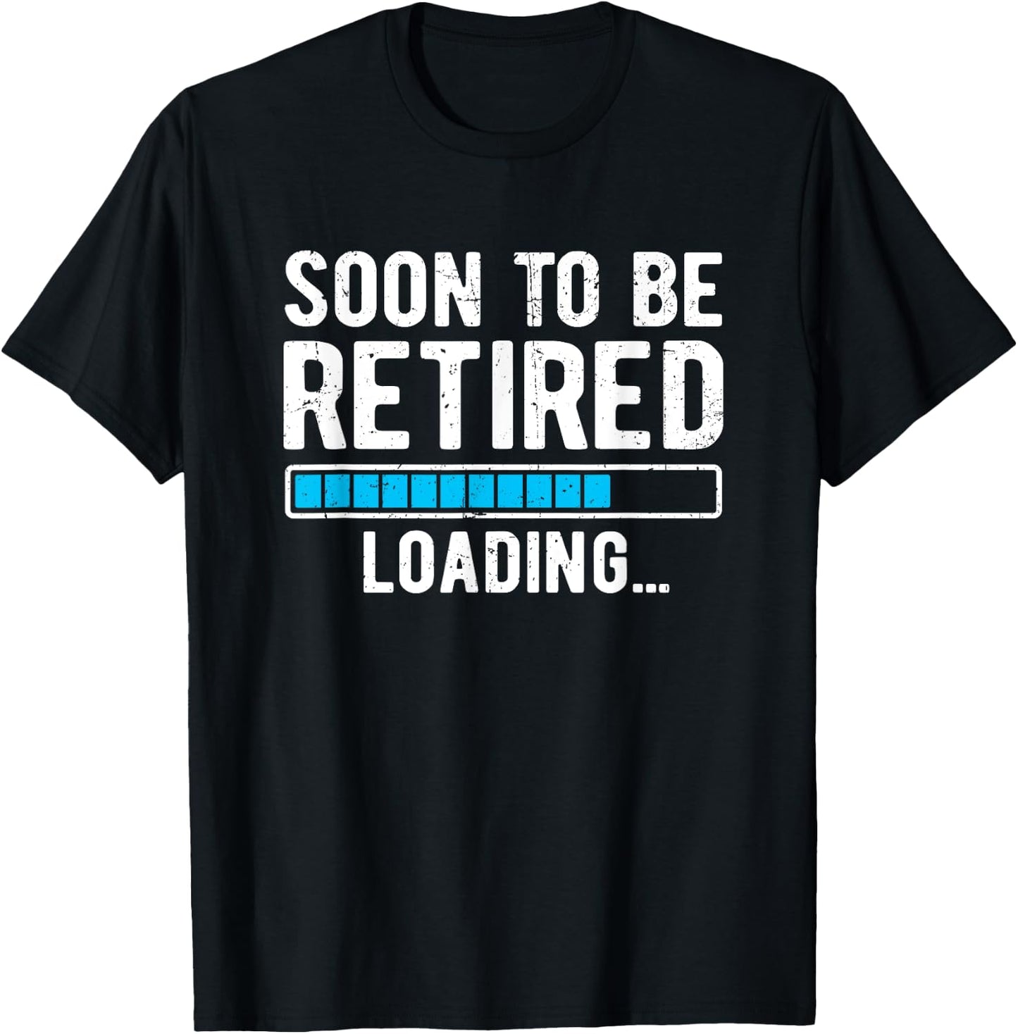 Soon To Be Retired Loading Retiring Soon Funny Retirement T-Shirt - T-Shirt | Black