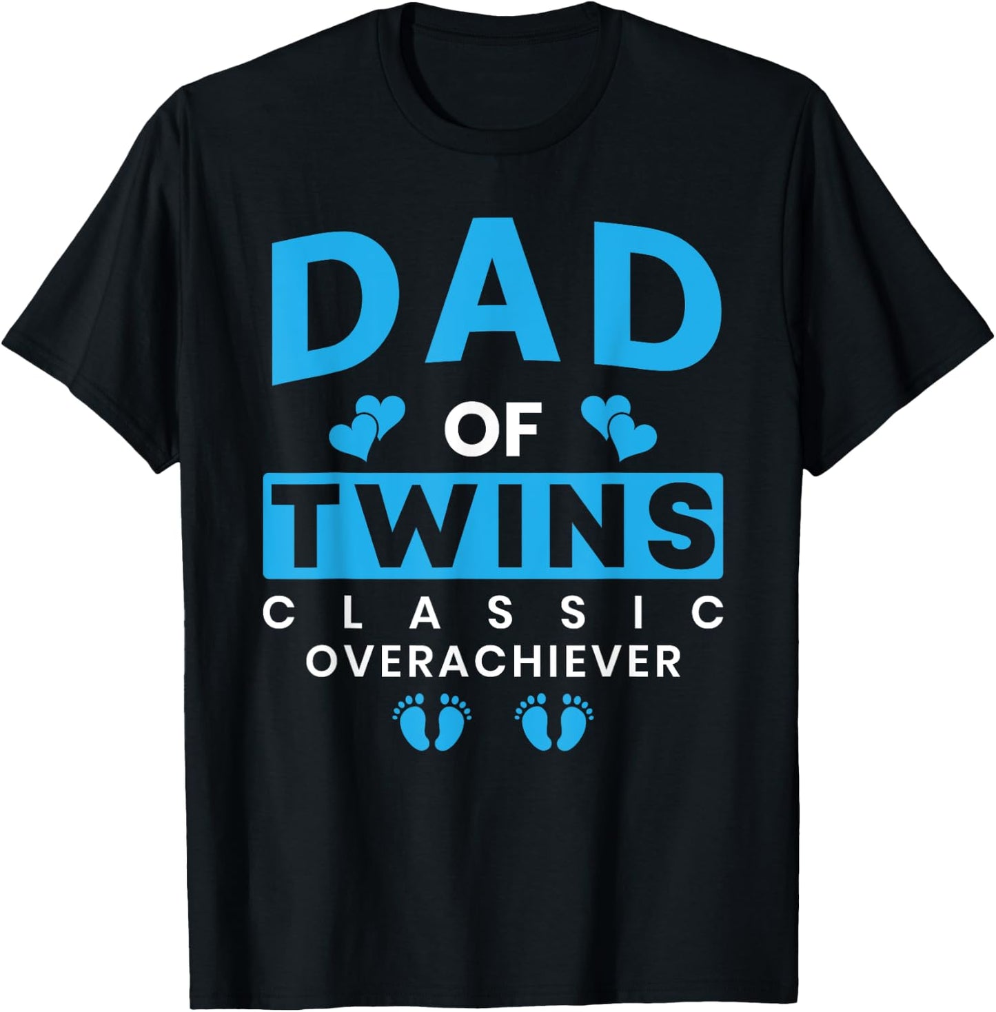 Funny Dad Of Twins Classic Overachiever Twins T-Shirt - T-Shirt | Black