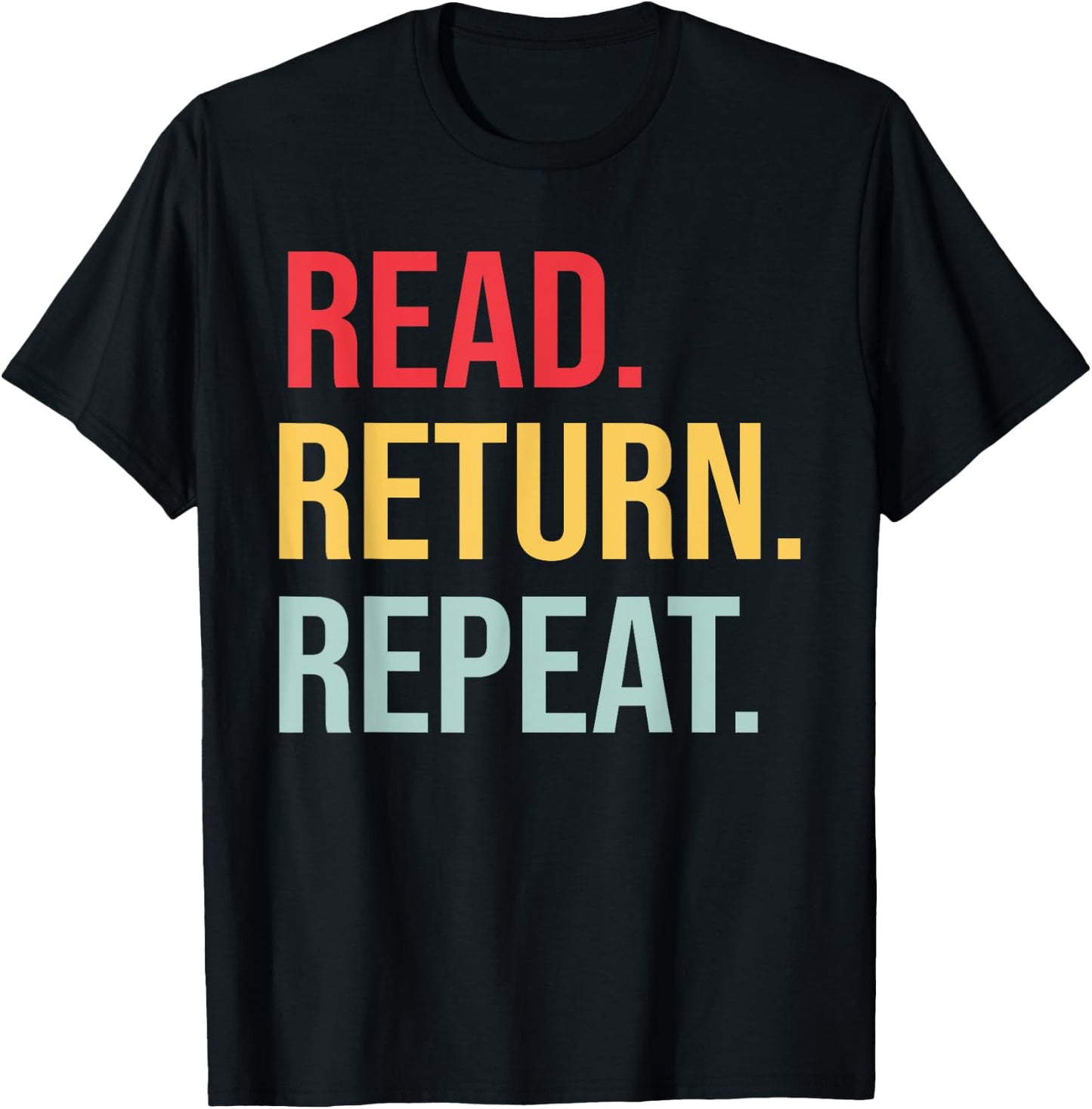 Book Lover, Read Return Repeat, Reading Teacher Women T-Shirt - T-Shirt | Black