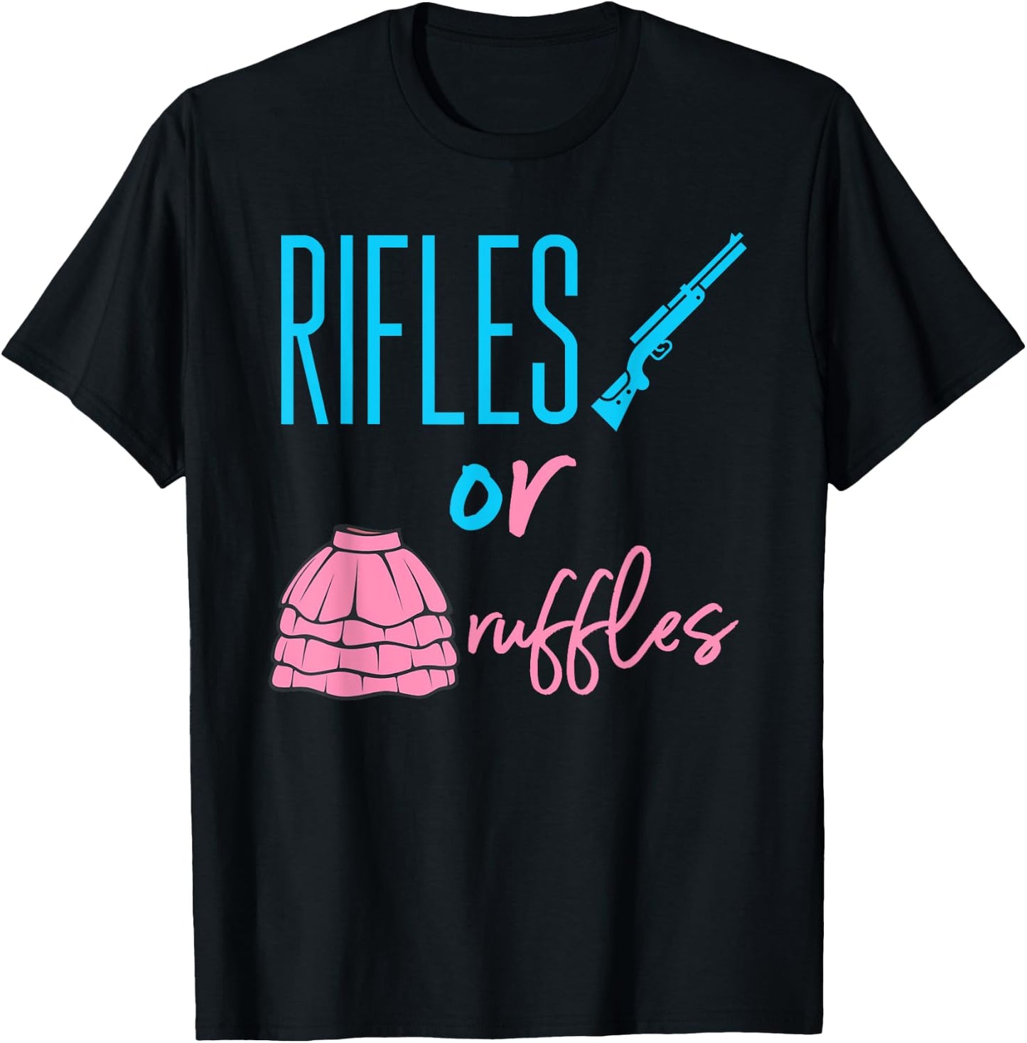 Rifles or Ruffles - Fun Gender Reveal Baby Announcement T-Shirt - T-Shirt | Black