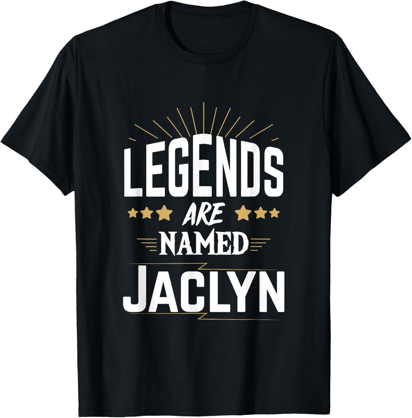 Legends Are Named Jaclyn T-Shirt - T-Shirt | Black