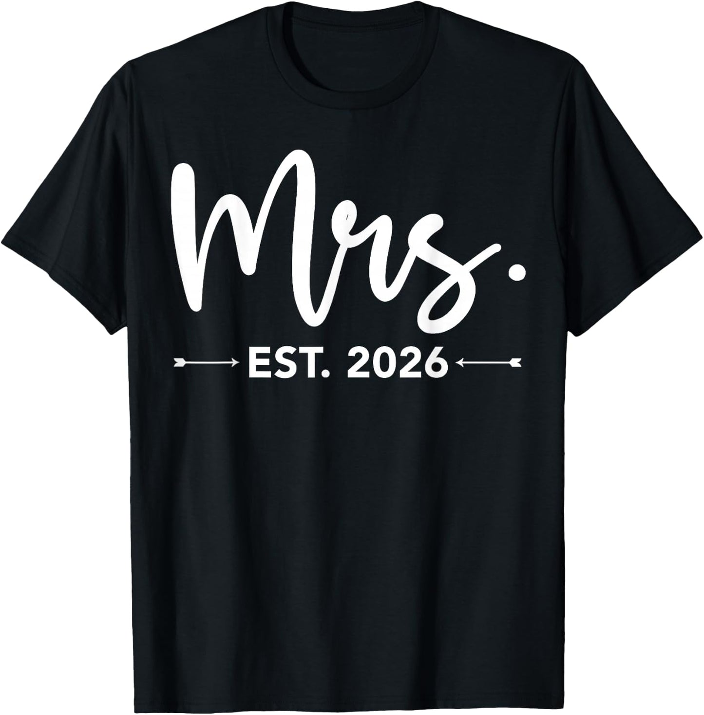Mrs. Est. 2026 Just Married Promoted to Mr and Mrs Matching T-Shirt - T-Shirt | Black