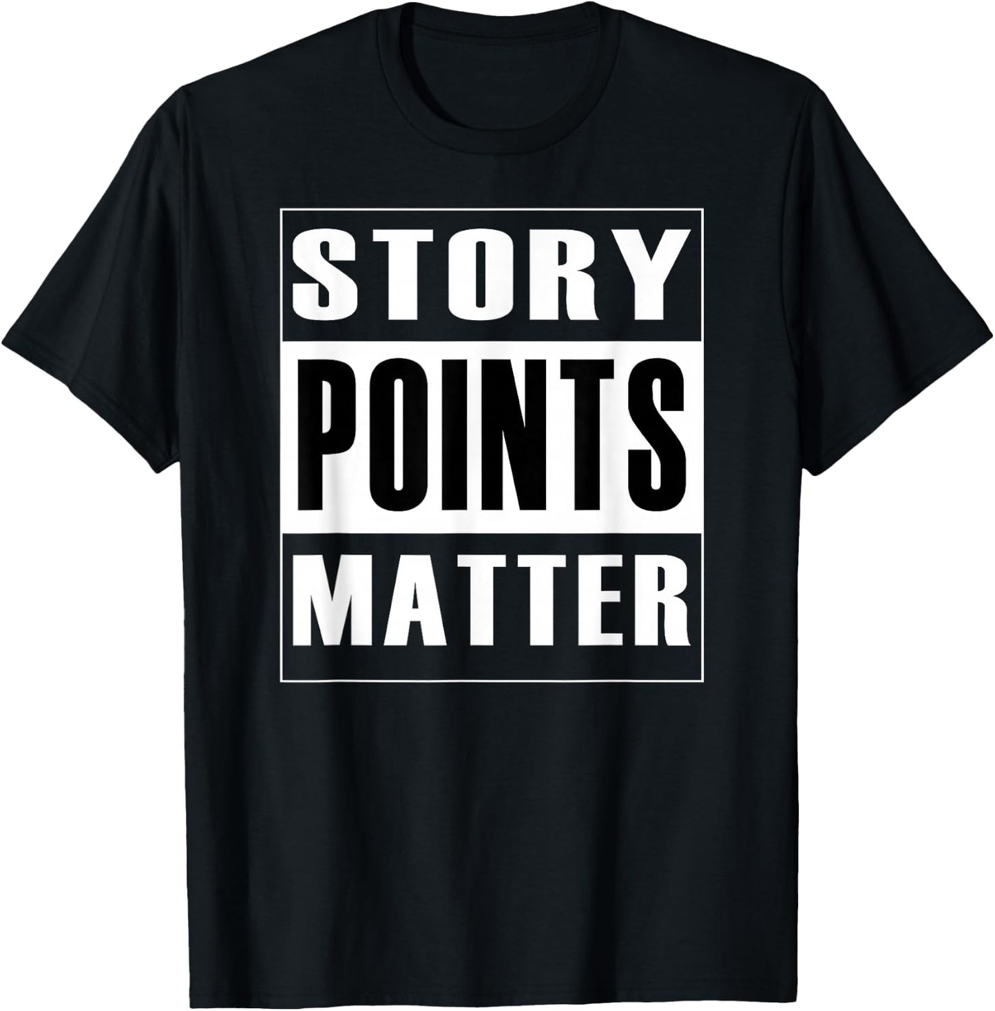 Story Points Matter - Agile Scrum Scrumban Funny T-Shirt - T-Shirt | Black
