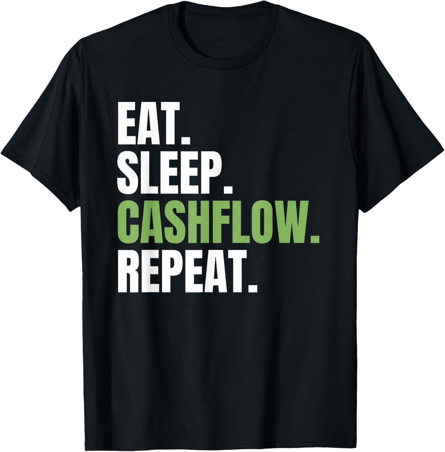 Exchange Finance Invest Eat Sleep Cashflow Repeat T-Shirt - T-Shirt | Black