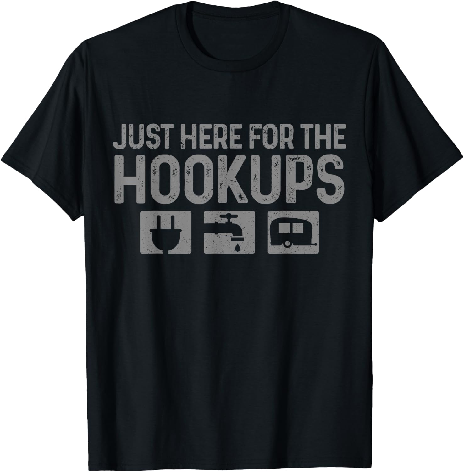 Camping RV Caravan Motorhome Just Here For The Hookups Funny T-Shirt - T-Shirt | Black