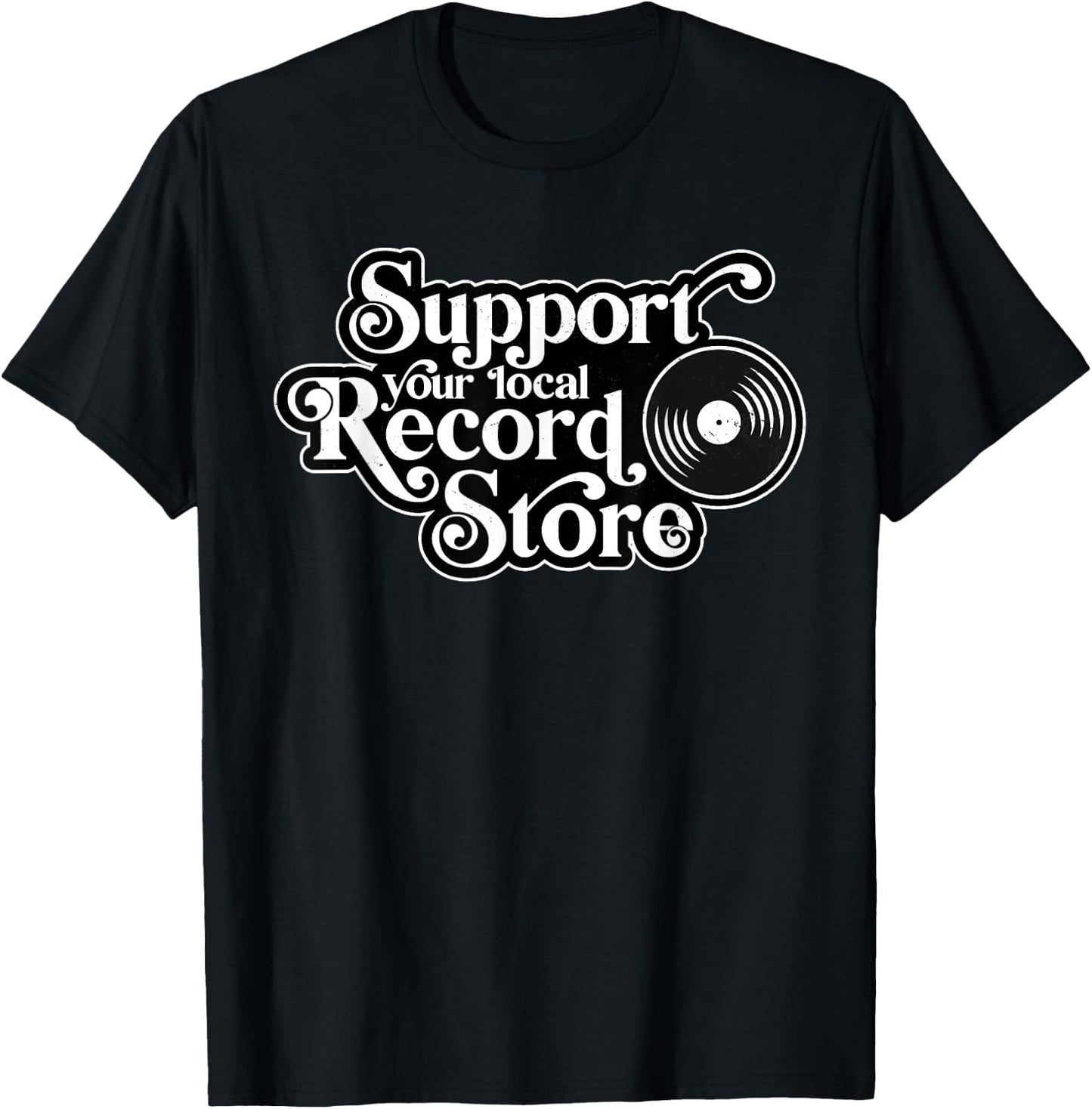 Support your local record store, Vinyl Collectors, Music T-Shirt - T-Shirt | Black