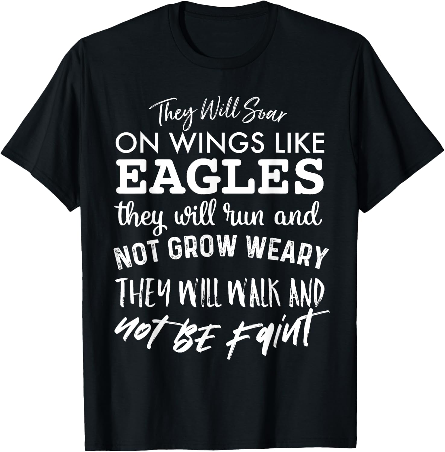 They Will Soar On Wings Like Eagles Christian T-Shirt - T-Shirt | Black