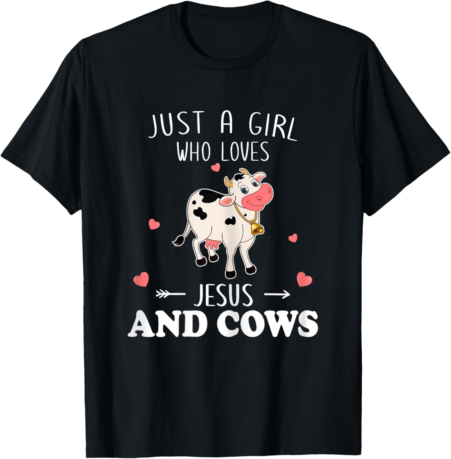 Just A Girl Who Loves Jesus And Cows Farmer Lover T-Shirt - T-Shirt | Black