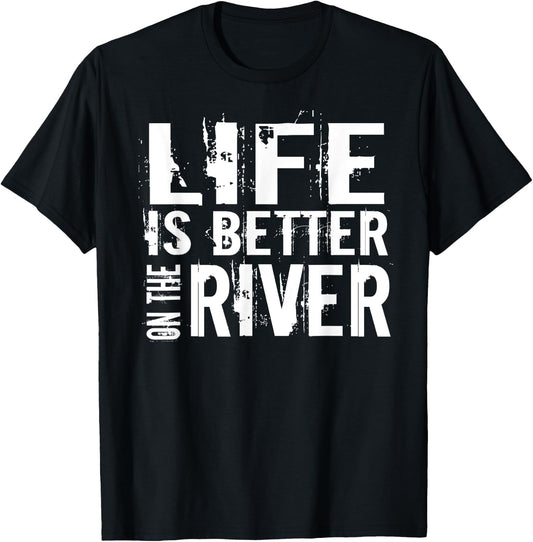 Life Is Better On The River T-Shirt - T-Shirt | Black