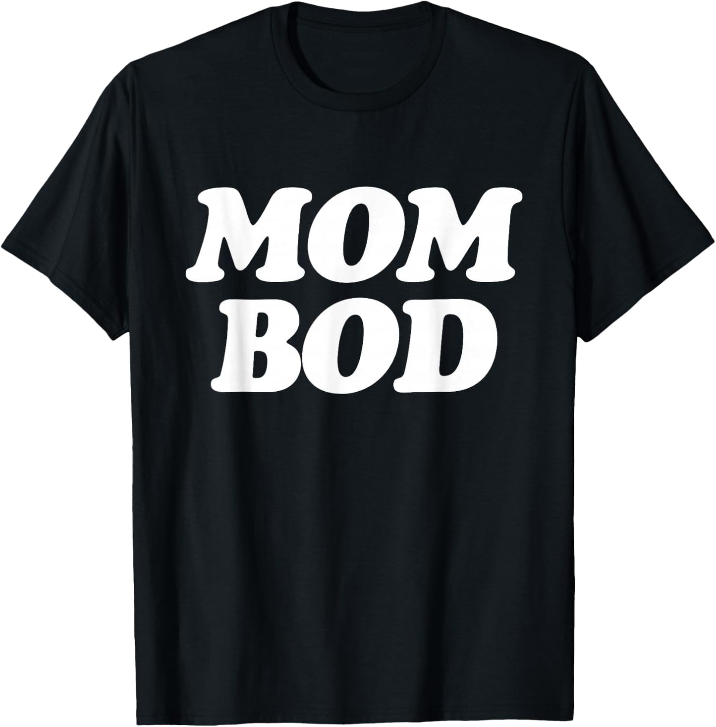 Mom Bod - Popular Gym Workout Quote T-Shirt - T-Shirt | Black
