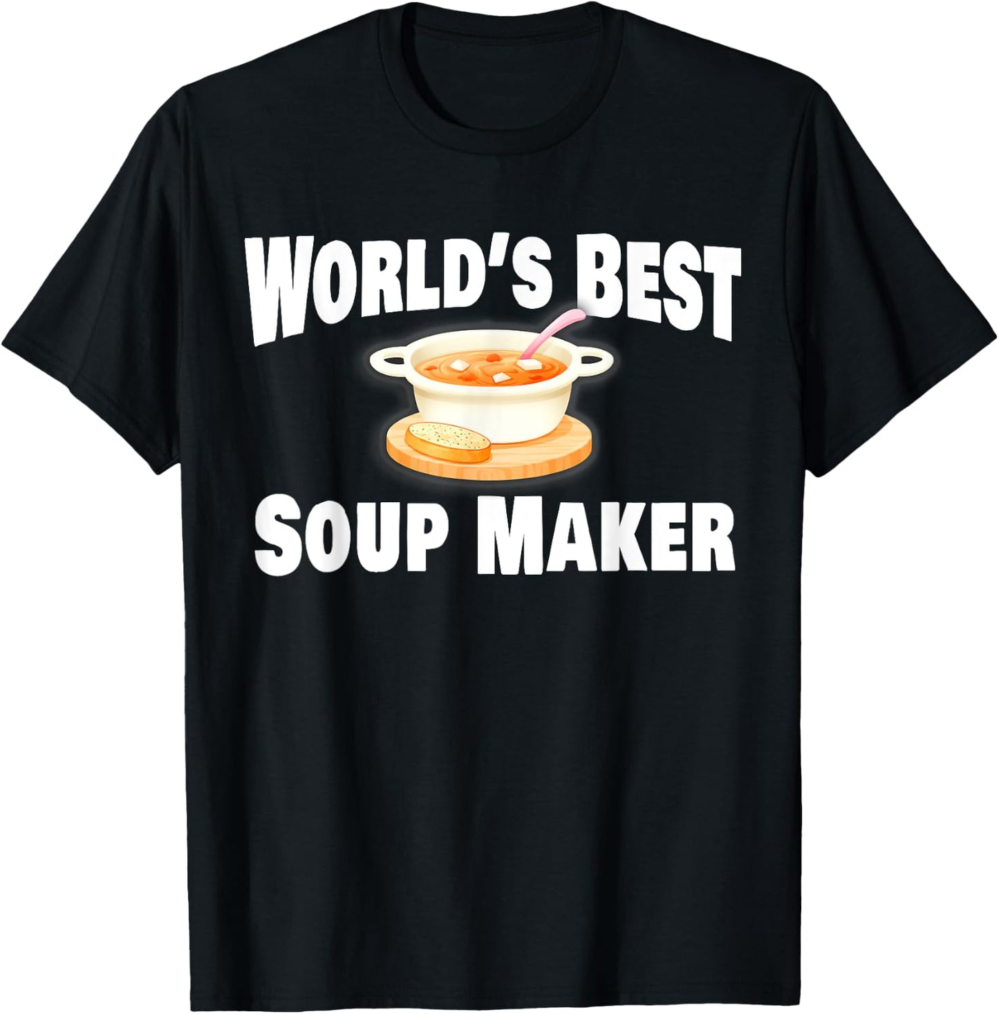 Soup Maker World's Best T-Shirt - T-Shirt | Black