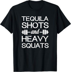 Tequila Shots and Heavy Squats - Funny Gym Motivational T-Shirt - T-Shirt | Black