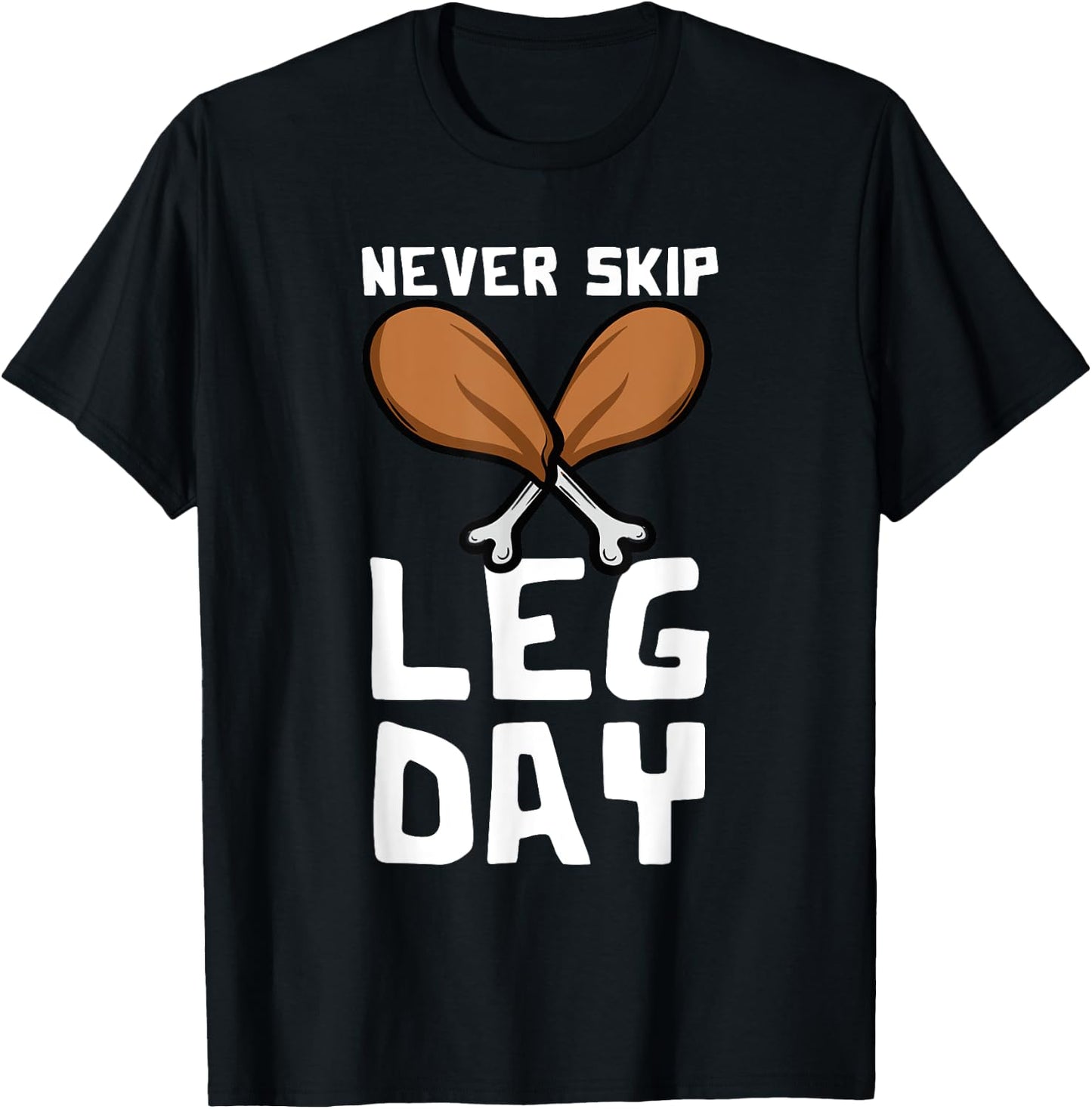 Never Skip Leg Day Turkey Thanksgiving Gym Fitness T-Shirt - T-Shirt | Black