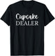 Cupcake Dealer Baking Baker T-Shirt - T-Shirt | Black