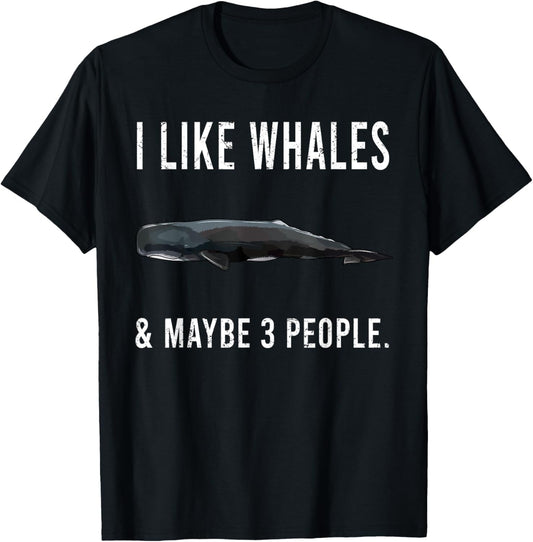 Funny I Like Sperm Whale And Maybe 3 People T-Shirt - T-Shirt | Black