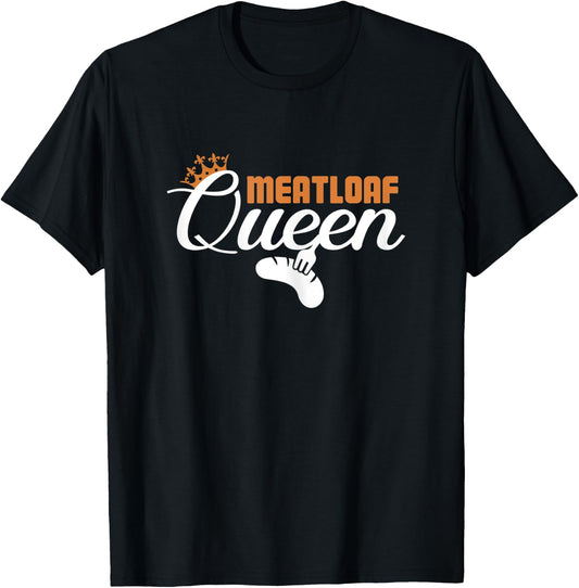 Meatloaf Queen Funny Foodie Food Lover Women T-Shirt - T-Shirt | Black