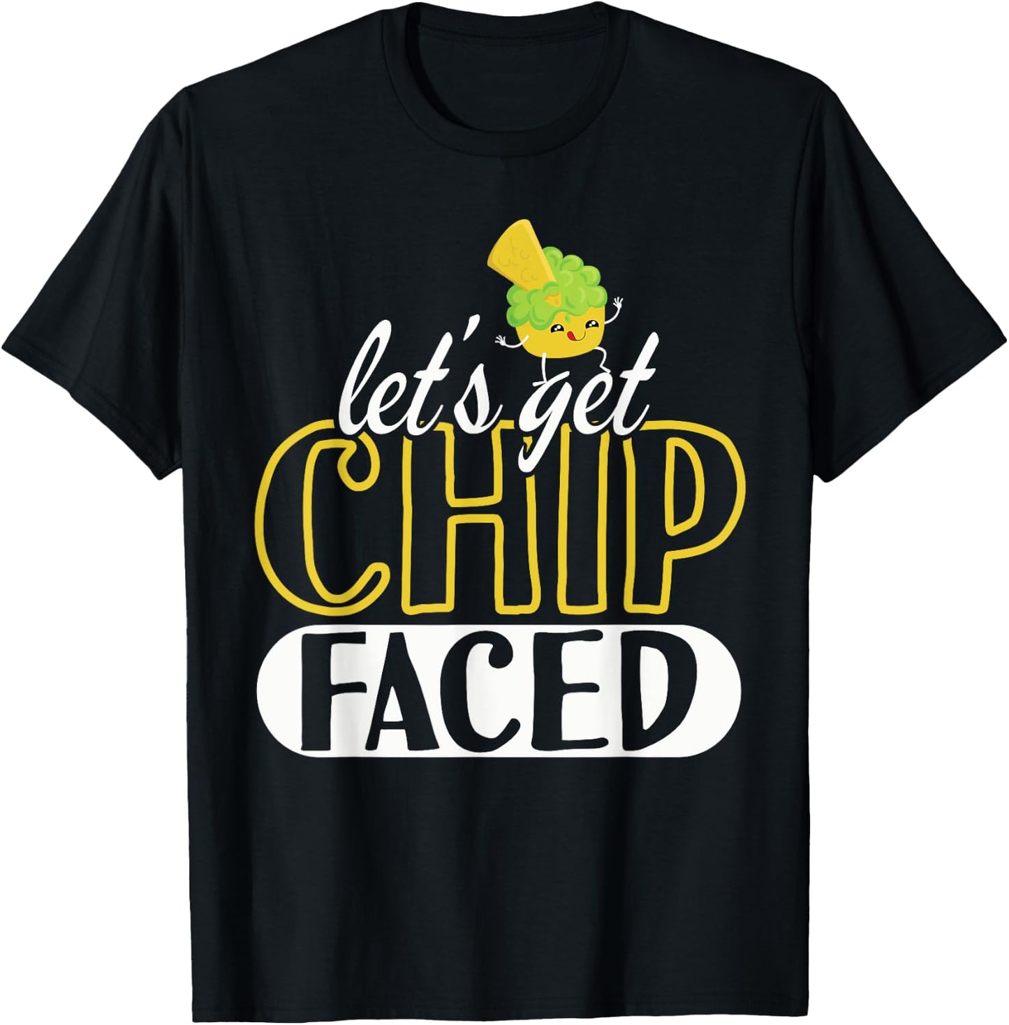 Funny Let's Get Chip Faced Guacamole Food Mexicans T-Shirt - T-Shirt | Black