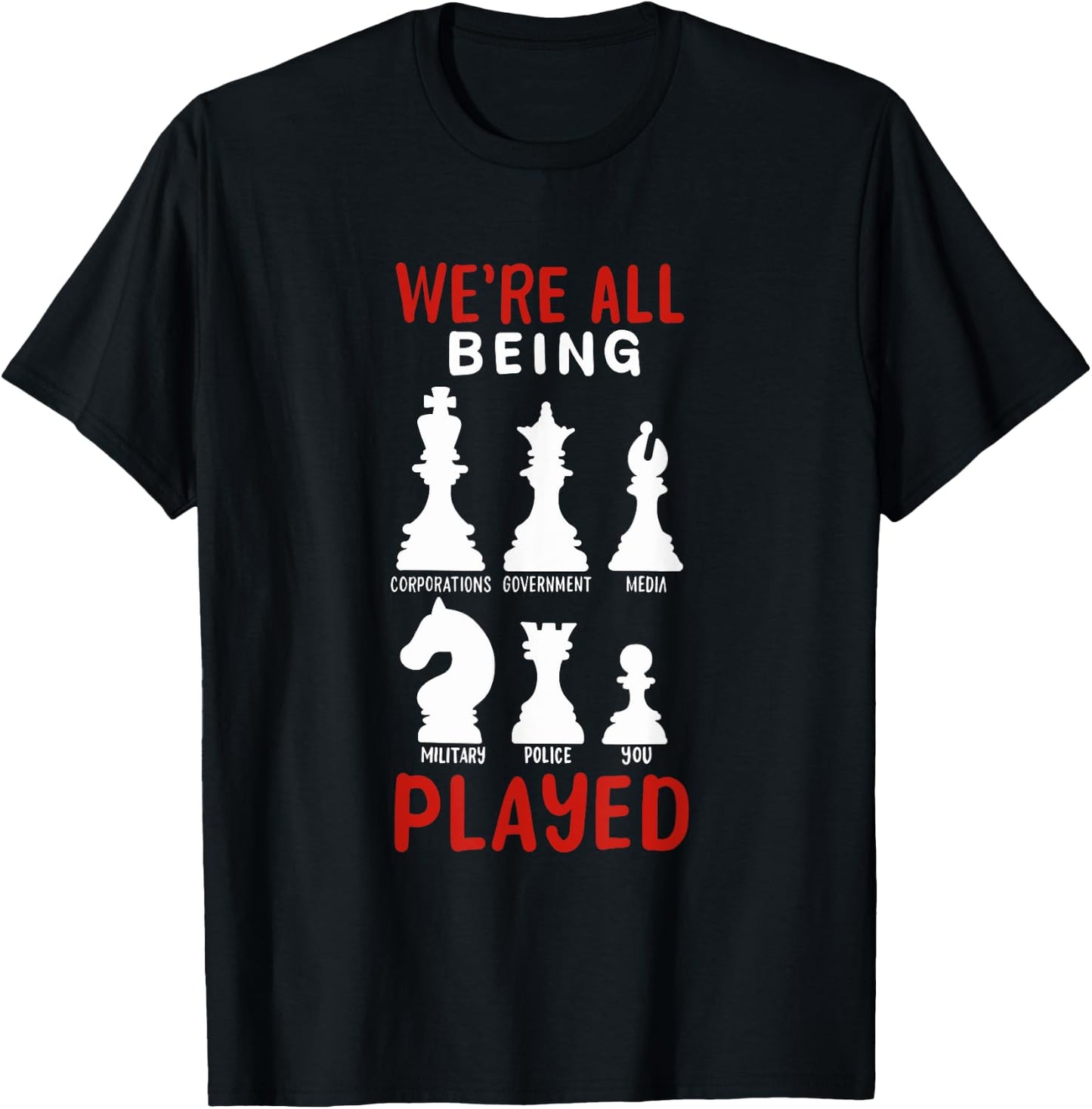 CONSPIRACY THEORY / ANTI GOVERNMENT: We're All Being Played T-Shirt - T-Shirt | Black