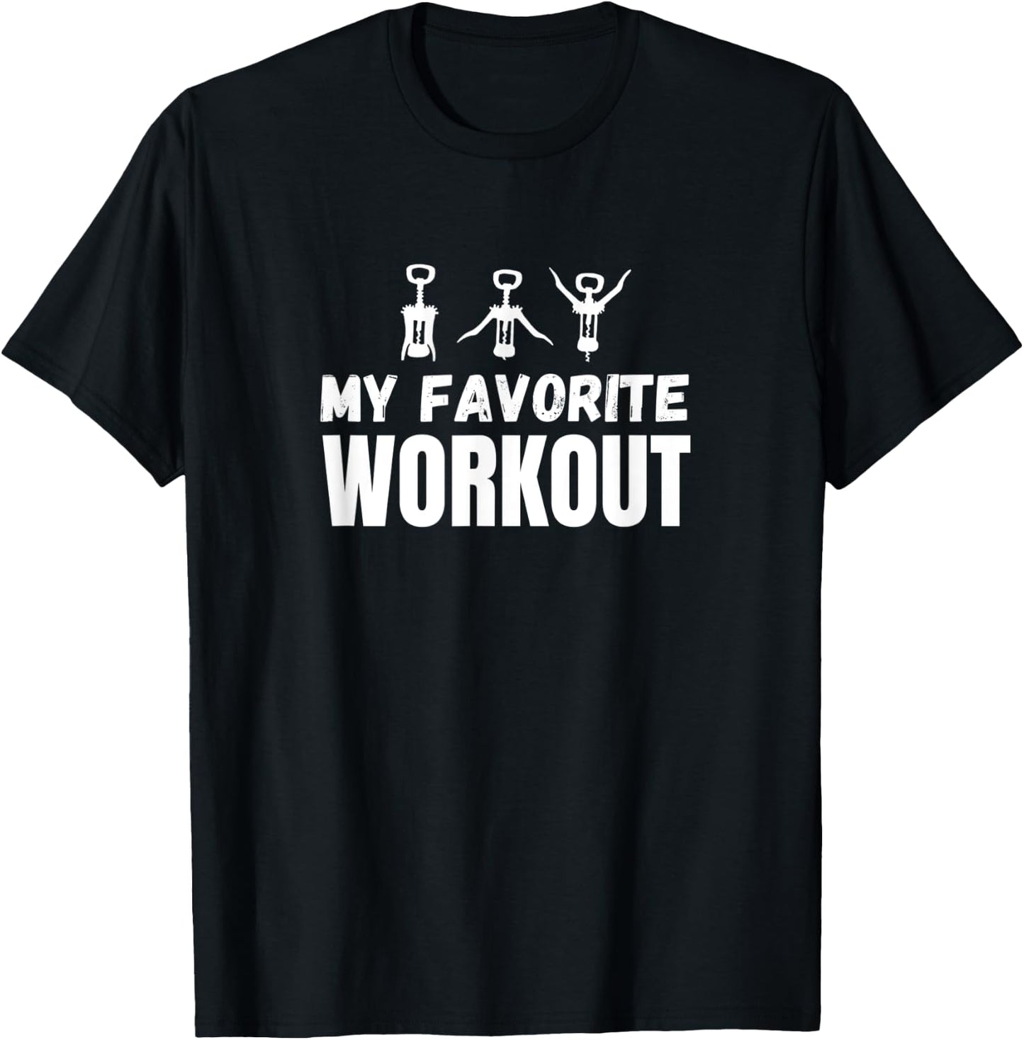 My Favorite Workout Exercise Funny Wine Lover T-Shirt - T-Shirt | Black