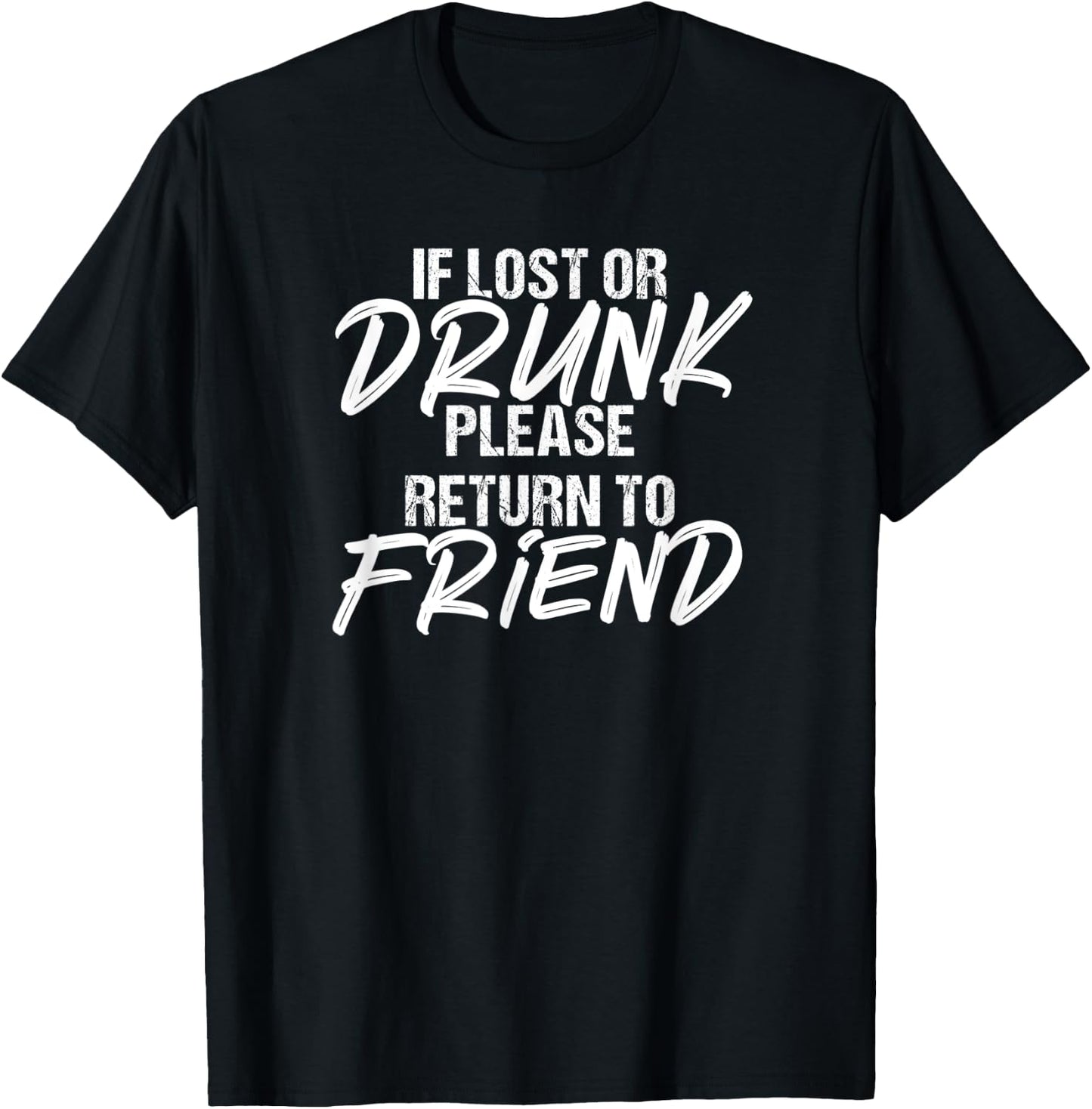 Funny If Lost or Drunk Please return to Friend Matching T-Shirt - T-Shirt | Black