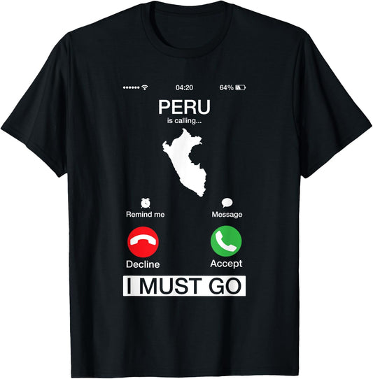 Peru Is Calling And I Must Go Funny Phone Screen T-Shirt - T-Shirt | Black