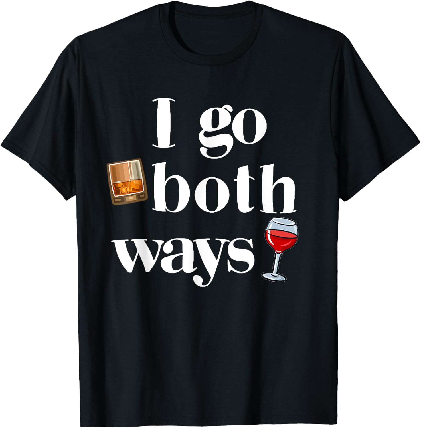 I Go Both Ways Whisky And Wine Drinking Drinker T-Shirt - T-Shirt | Black