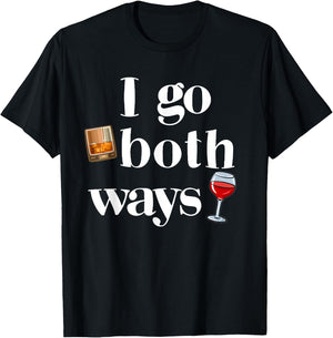 I Go Both Ways Whisky And Wine Drinking Drinker T-Shirt - T-Shirt | Black