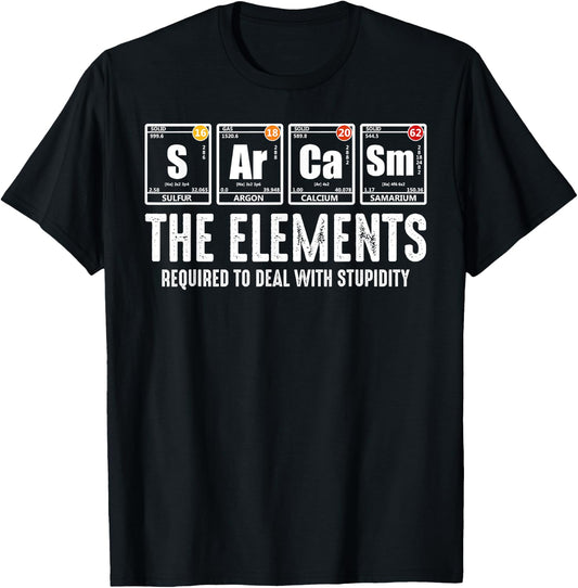 Sarcasm Periodic Table Elements Science Sarcasm Humor Geek T-Shirt - T-Shirt | Black