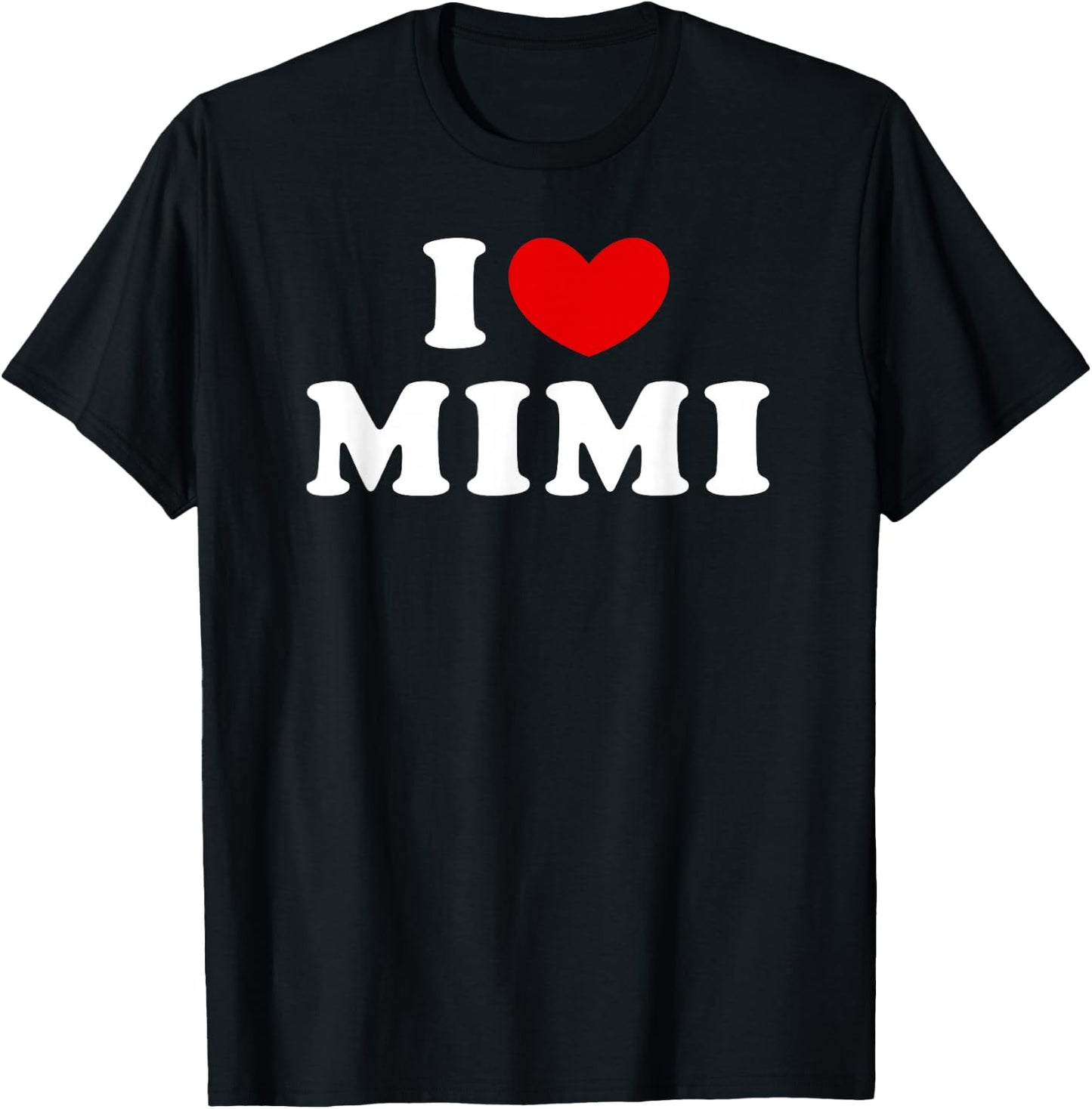I Love Mimi, I Love Mimi T-Shirt - T-Shirt | Black