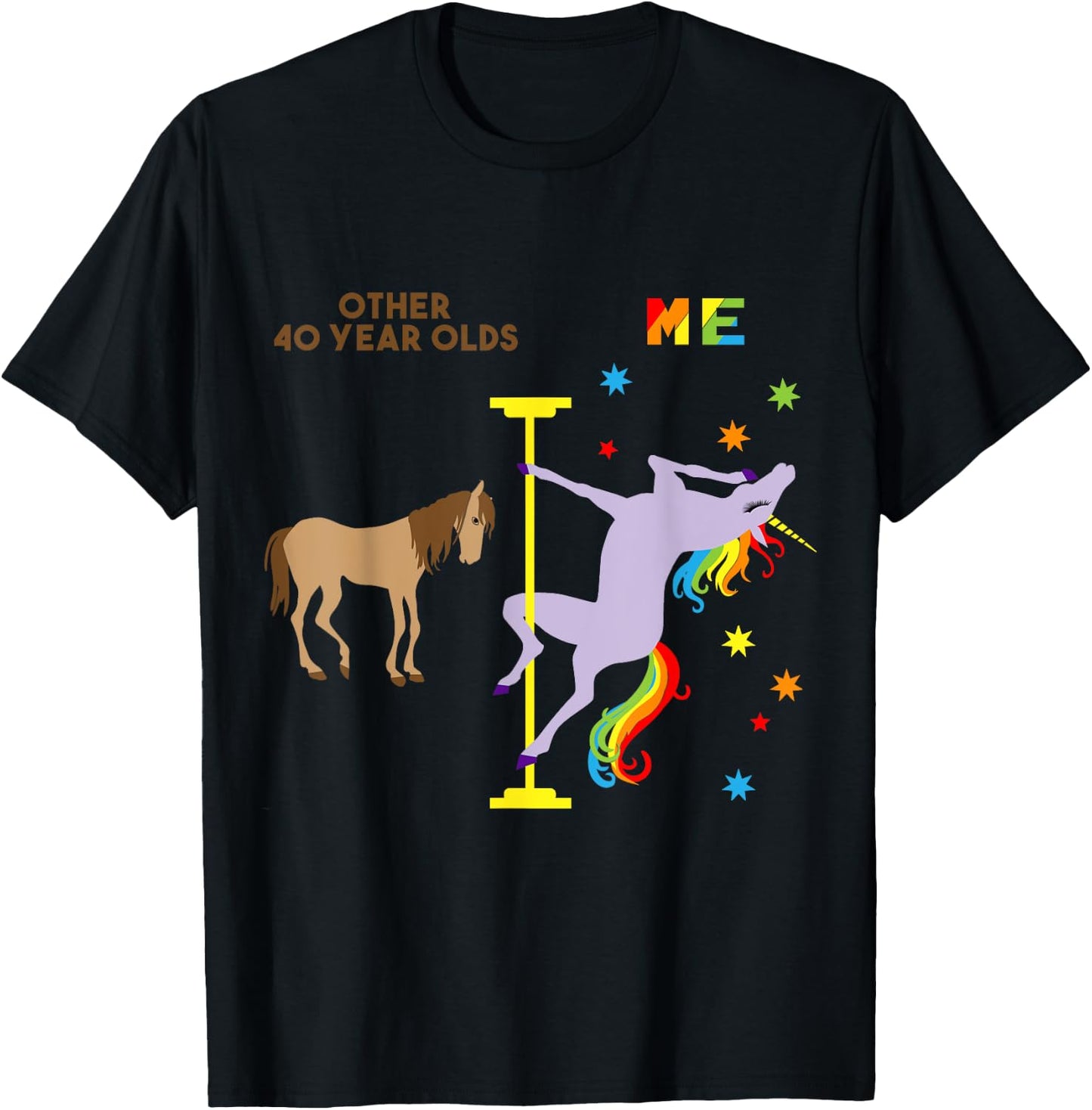 Funny 40th Birthday Gift Rainbow Unicorn 40 Years Old Shirt T-Shirt - T-Shirt | Black