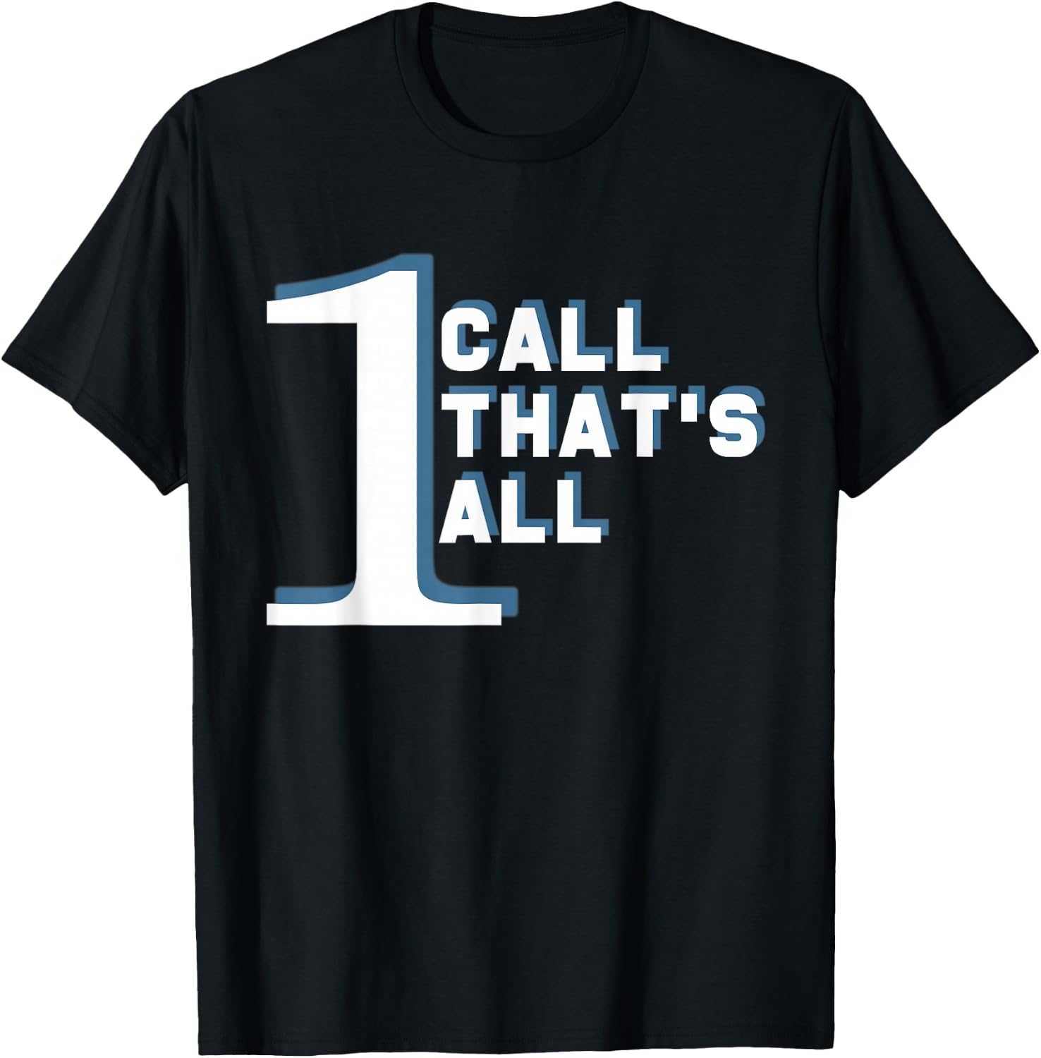One Call That's All Funny Lawyer - Funny Lawyer Gift T-Shirt - T-Shirt | Black