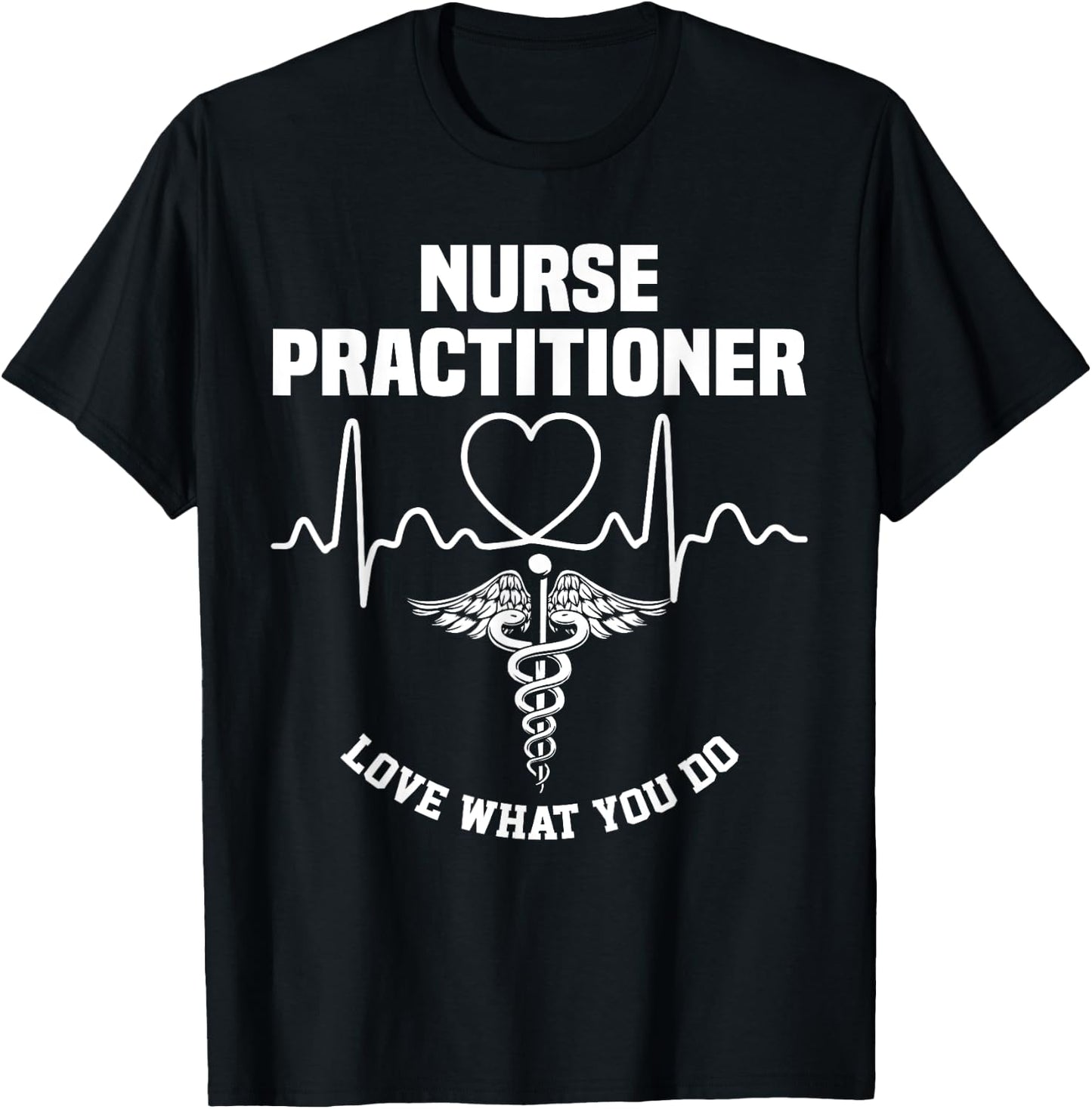 Nurse 365 Nurse Practitioner Love What You Do T-Shirt - T-Shirt | Black