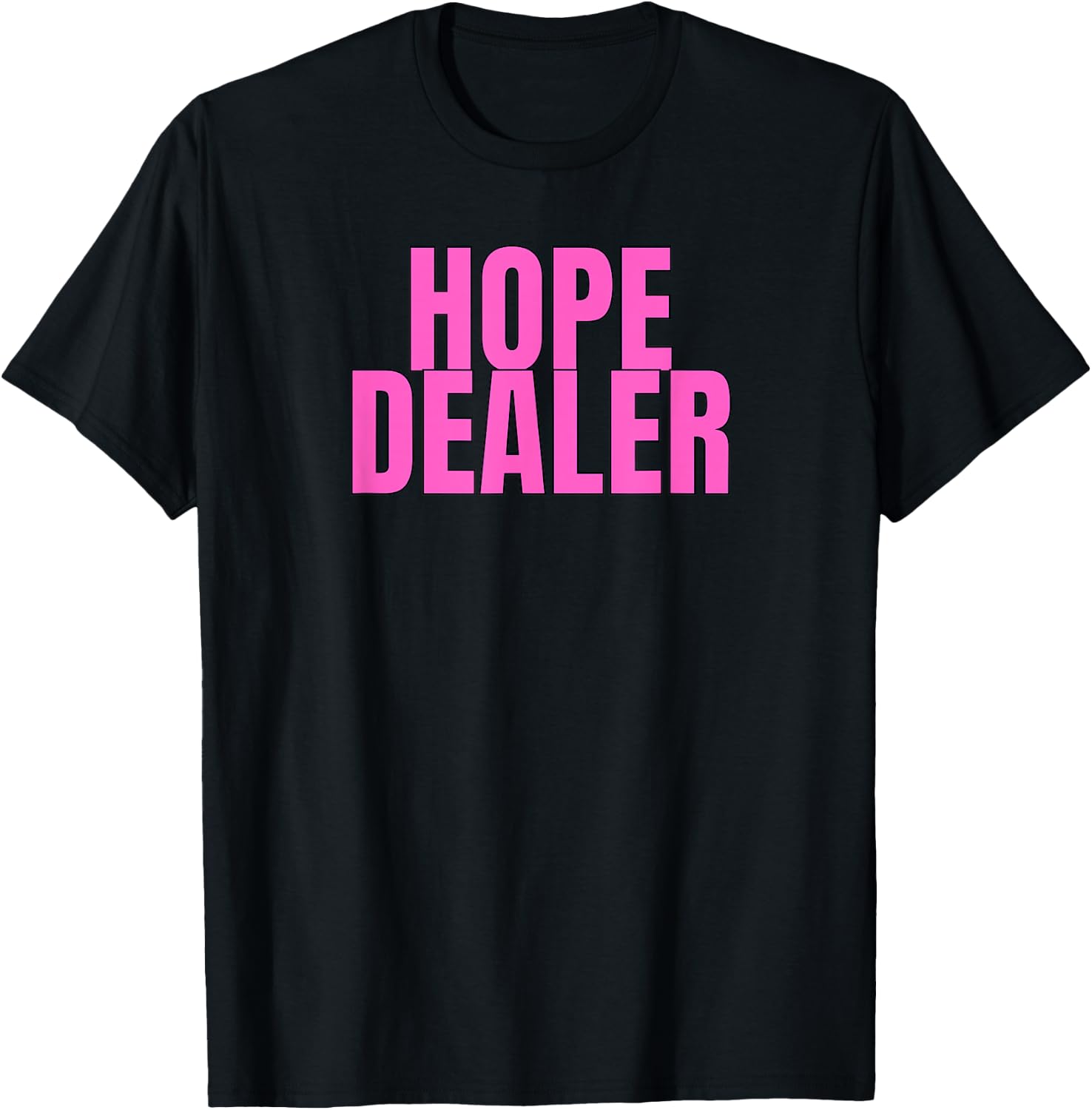 Hope Dealer Kindness Motivational Apparel T-Shirt - T-Shirt | Black