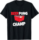Beer Pong Champ Beer Funny Alcohol T-Shirt - T-Shirt | Black