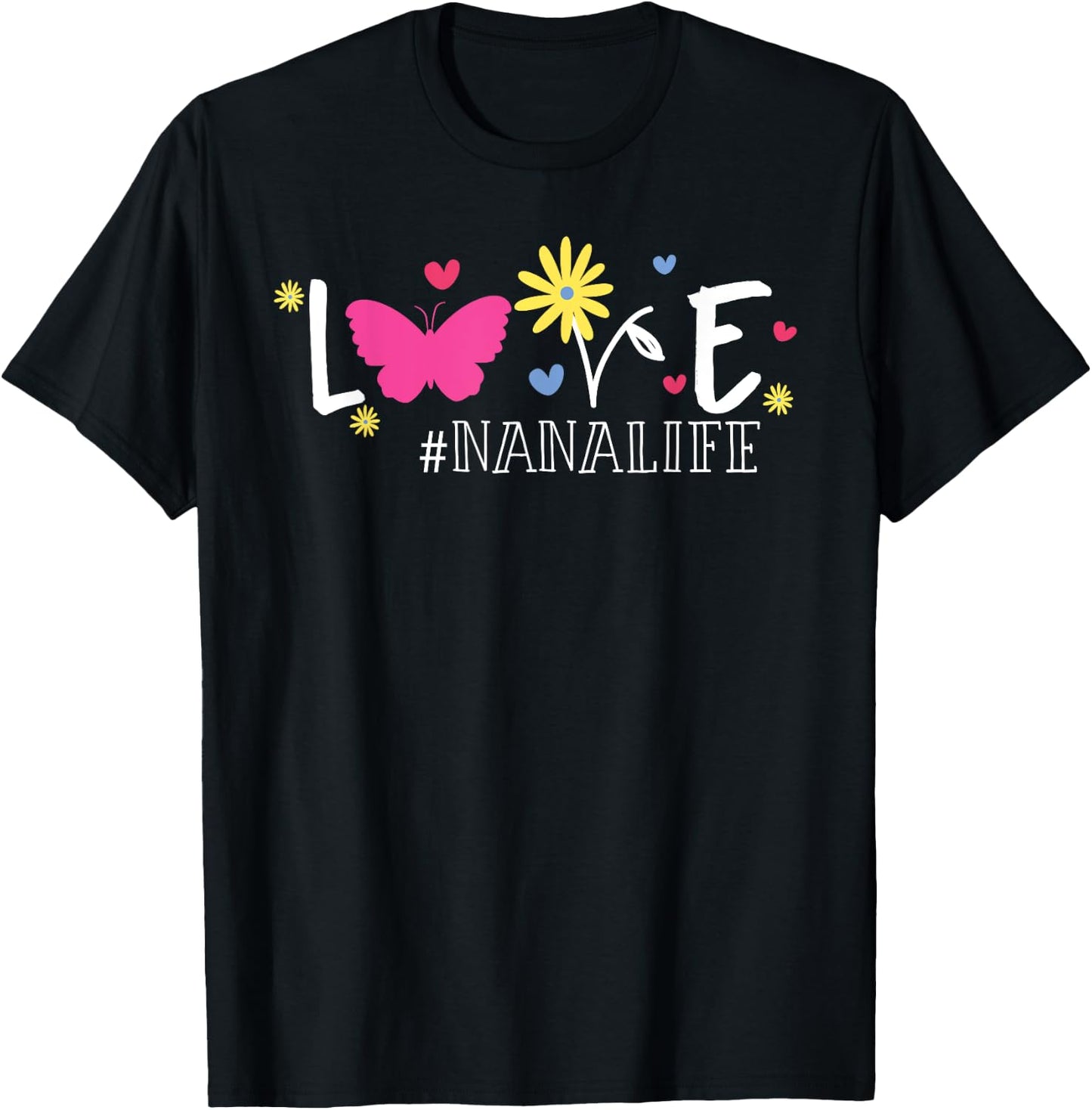 Love Nanalife Butterfly Flower Inspirational Mothers Day T-Shirt - T-Shirt | Black