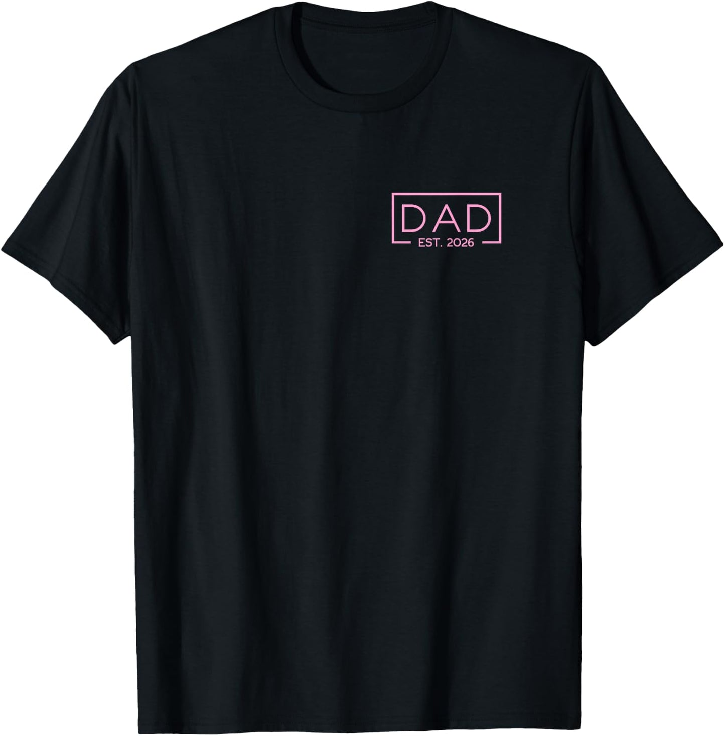 Dad of a Girl Est. 2026 Girl Baby 2026 Pink Dad Est 2026 T-Shirt - T-Shirt | Black