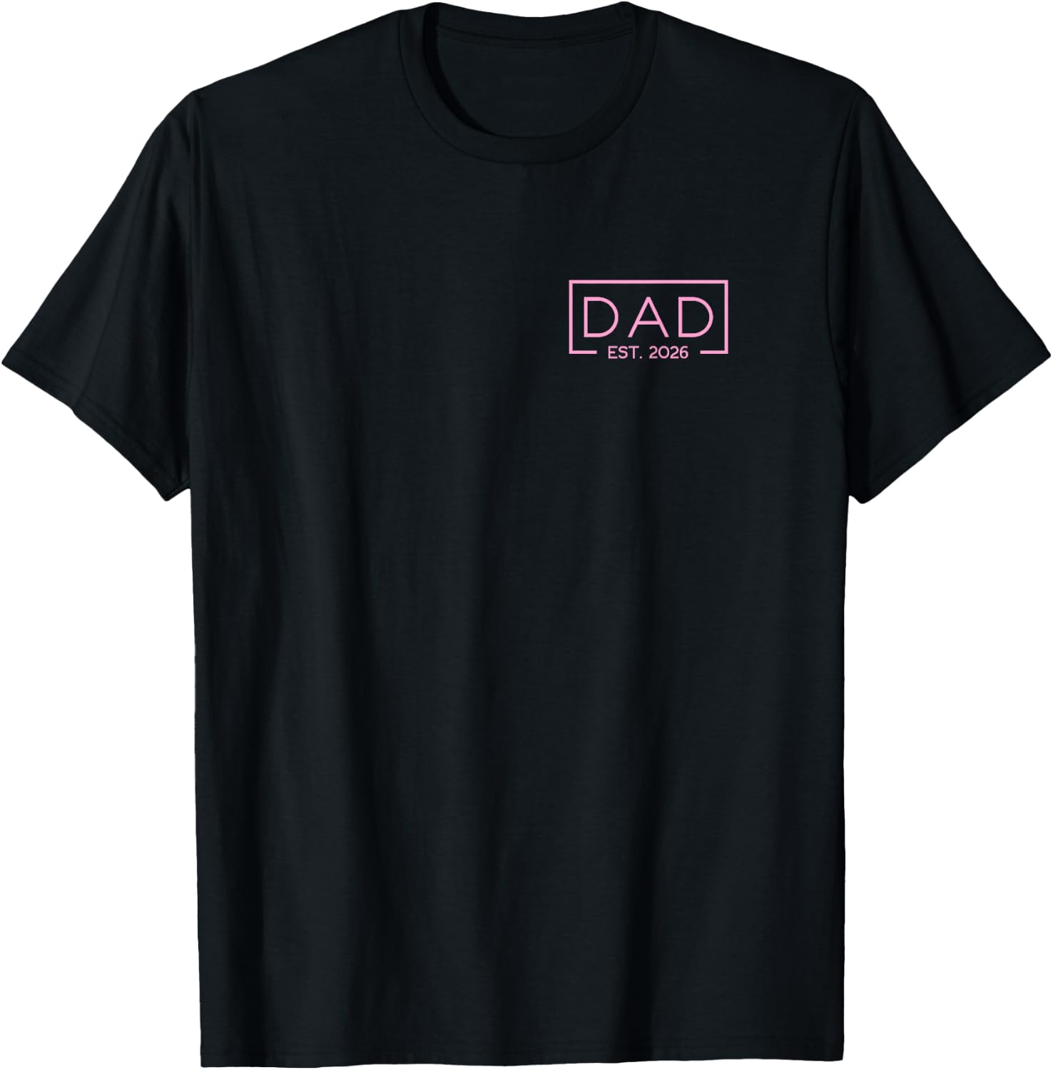 Dad of a Girl Est. 2026 Girl Baby 2026 Pink Dad Est 2026 T-Shirt - T-Shirt | Black