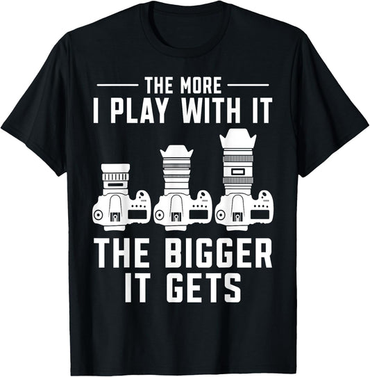 The more i play with it the bigger it gets photograph Camera T-Shirt - T-Shirt | Black