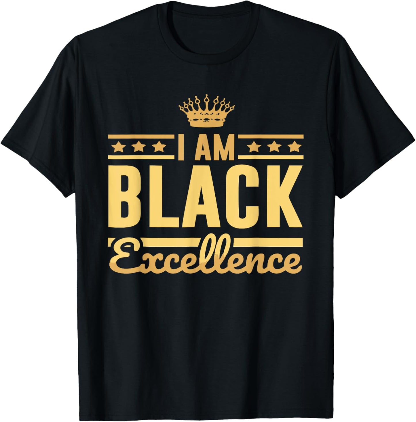 I Am Black Excellence Proud African American History T-Shirt - T-Shirt | Black