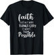 Faith Does Not Make Things Easy It Makes Them Possible Bible T-Shirt - T-Shirt | Black